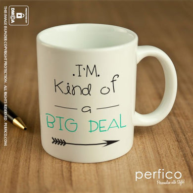 I m kind of a Big Deal © Personalized Coffee Mug