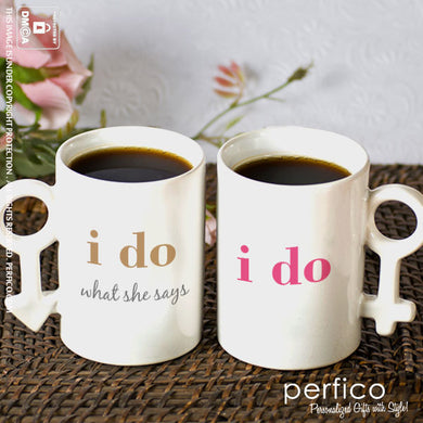 I DO what she says © Personalized Couple Mugs