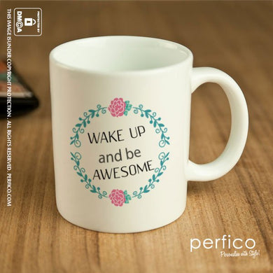 Wake Up and Be Awesome © Personalized Coffee Mug