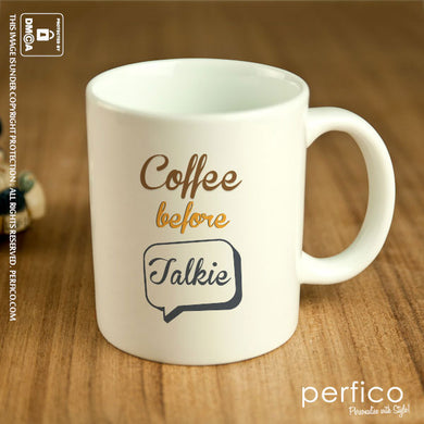 Coffee before Talkie © Personalized Coffee Mug