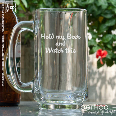 Hold My Beer and Watch This © Beer Mug