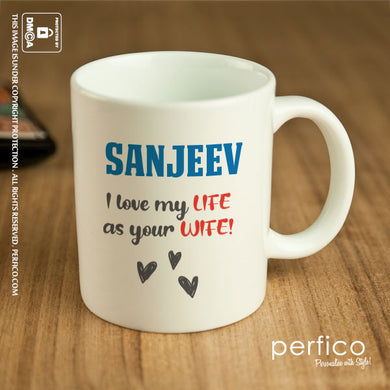 I Love my Life © Personalized Mug for Husband