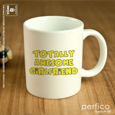 Totally Awesome Girlfriend © Personalized Mug