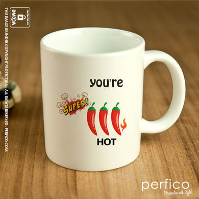 You are Hot © Personalized Mug for Girlfriend
