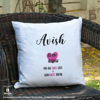 My one True Love © Personalized Cushion for Husband