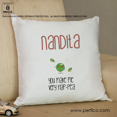 You make me Hap-pea © Personalized Cushion for Girlfriend