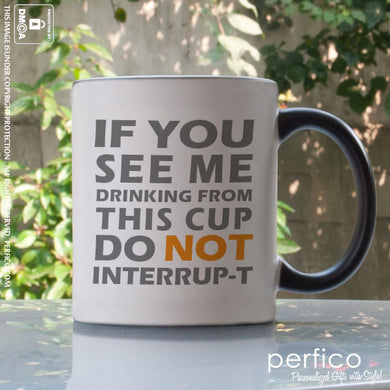 Do Not Interrupt © Personalized Magic Mug