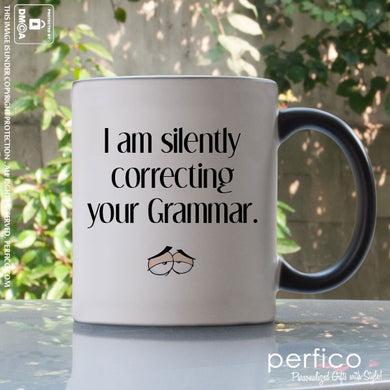 I am silently correcting your Grammar © Personalized Magic Mug
