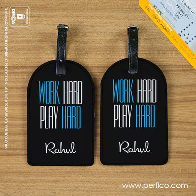 Work Hard Play Hard © Personalized Luggage Tag