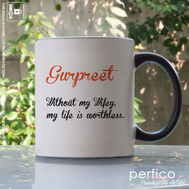 Without my Wifey © Personalized Magic Mug for Husband