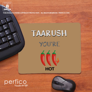You are Hot © Personalised Mouse Pad for Boyfriend