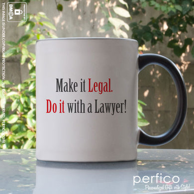 Make it Legal. Do it with a Lawyer © Personalized Magic Mug