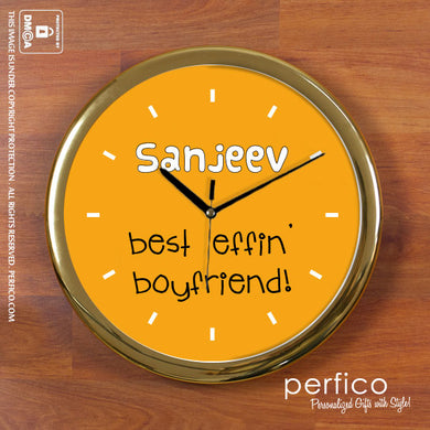 Best Effin Boyfriend © Personalized Clock